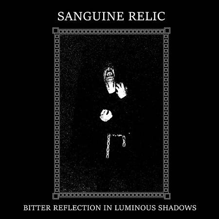 Sanguine Relic : Bitter Reflection in Luminous Shadows Sanguine Relic : Bitter Reflection in Luminous Shadows